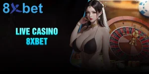 8xbet live casino bài hát bắc trực độ nét cao