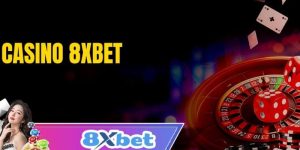 Sòng bạc 8xbet với trò chơi roulette và xúc xắc trên đó