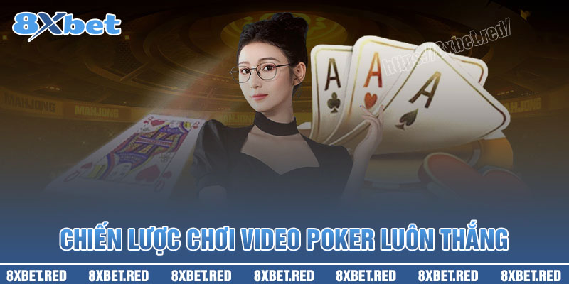 Chiến lược chơi Video Poker 8XBet luôn thắng lớn