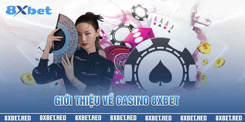 Đôi nét về Casino 8XBet