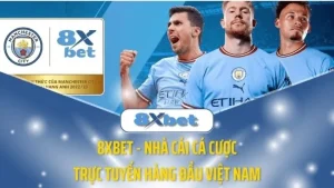 8xbet - Nhà cái cá cược trực tuyến hàng đầu Việt Nam